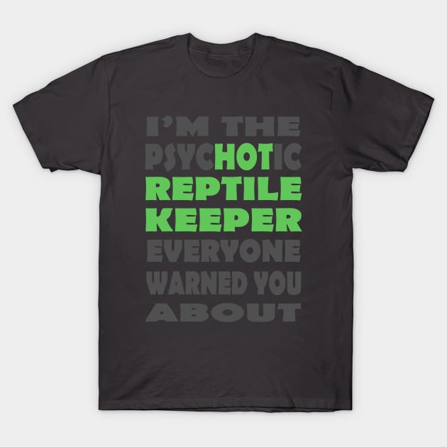 Hot Reptile Keeper T-Shirt by GeoCreate